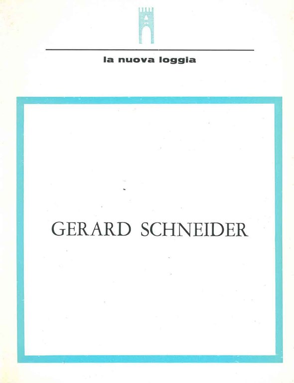 Gerard Schneider. Galleria d'arte la nuova loggia, settembre 1971