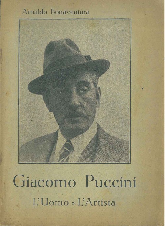 Giacomo Puccini. L'Uomo - L'Artista