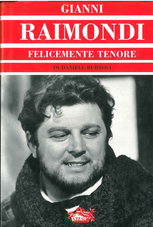 Gianni Raimondi. Felicemente tenore
