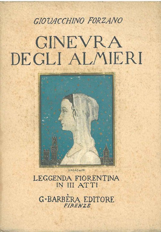 Ginevra degli Almieri. Leggenda fiorentina del secolo XIV in versi …