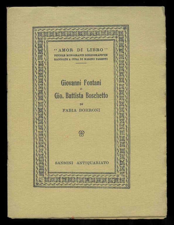 Giovanni Fontani e Gio. Battista Boschetto. Contributo alla storia della …