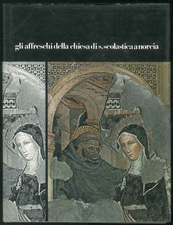 Gli affreschi della chiesa di S. Scolastica a Norcia. "Una …