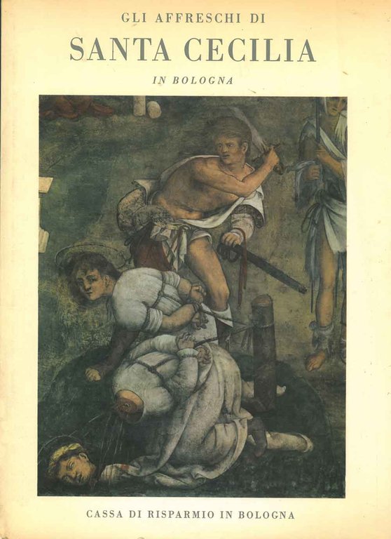 Gli affreschi di Santa Cecilia in Bologna