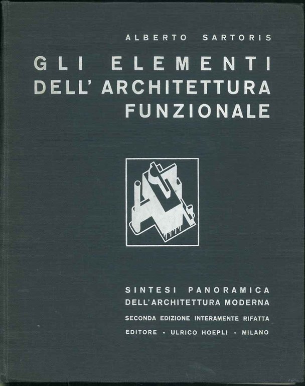 Gli elementi dell'architettura funzionale. Sintesi panoramica dell'architettura moderna. Seconda edizone …