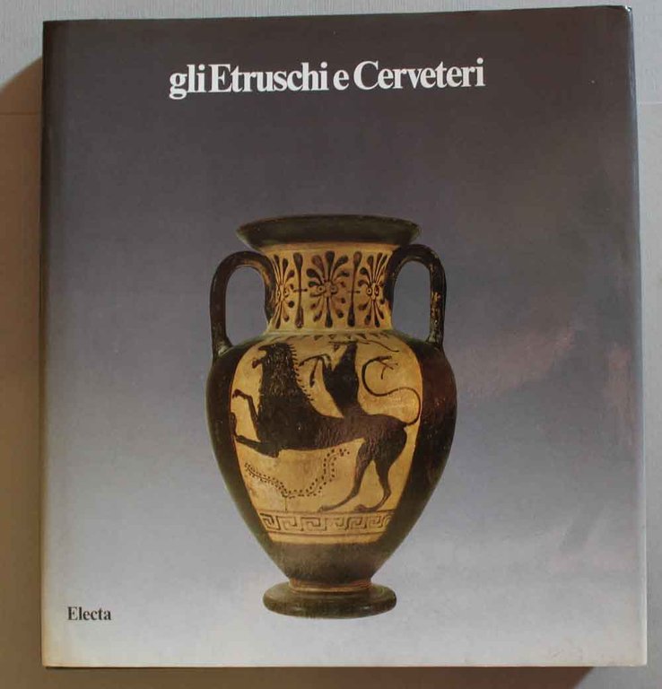 Gli Etruschi e Cerveteri. Nuove acquisizioni delle Civiche Raccolte Archeologiche. …