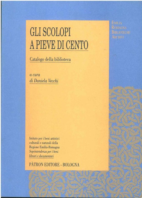 Gli scolopi a Pieve di Cento. Catalogo della biblioteca