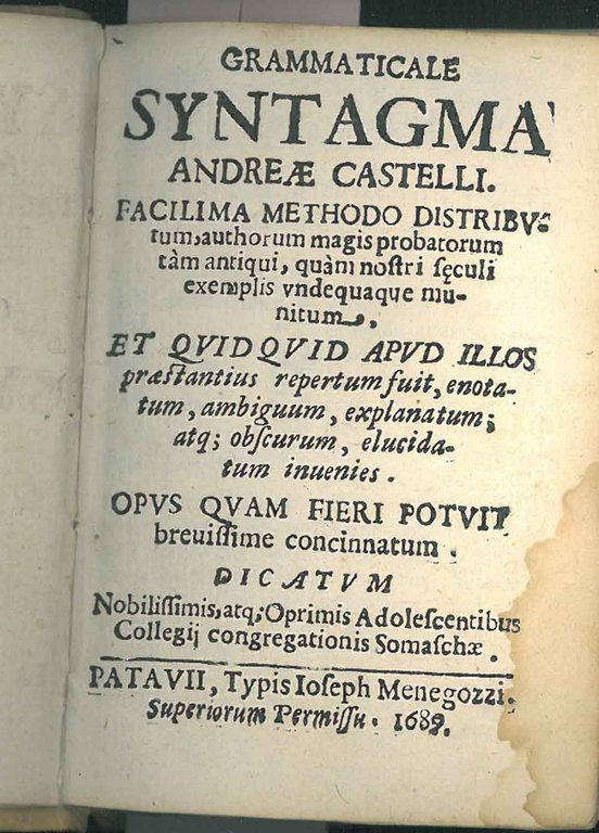 Grammaticale Syntagma Andreae Castelli. Facilissima methodo distributum, author magis probatorum …