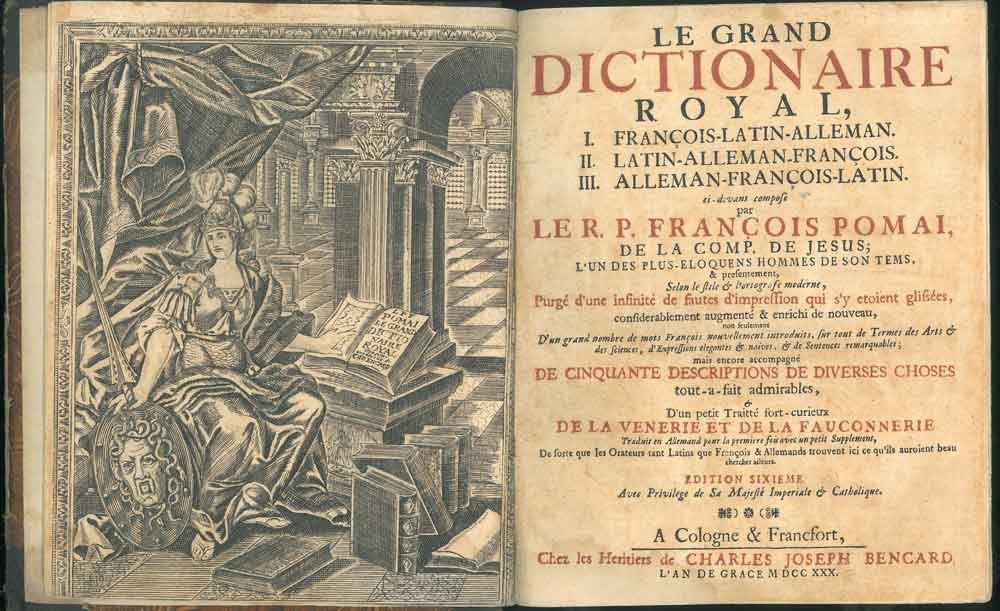 Grand dictionaire royal, I. Francois - Latin - Alleman. II. …