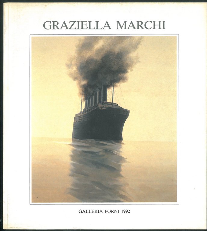 Graziella Marchi. Opere recenti