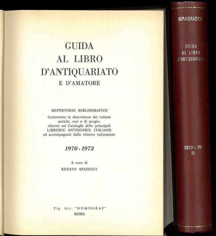 Guida al libro d'antiquariato e d'amatore. Repertorio bibliografico contenente la …