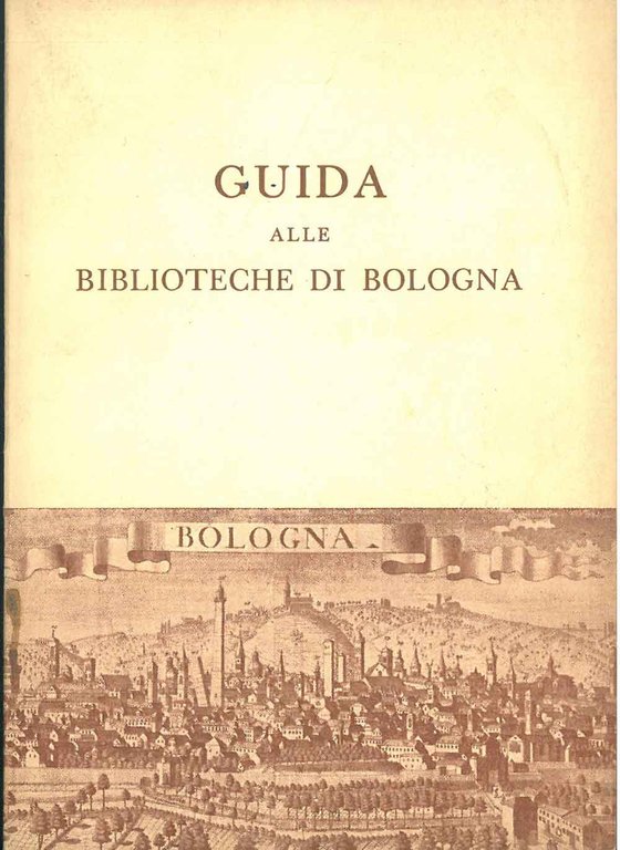 Guida alle biblioteche di Bologna. Biblioteca del centro di Bologna …