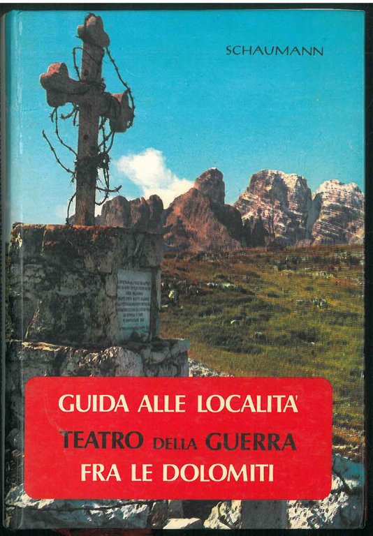 Guida alle località teatro della guerra fra le Dolomiti. Proposta …