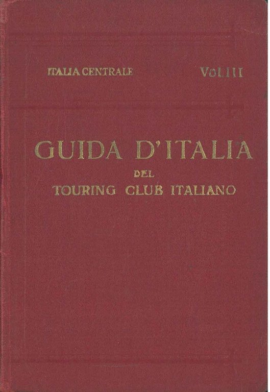 Guida d'Italia, Italia Centrale, 3° vol. Territorio a ovest della … | Immagine Gallery 2