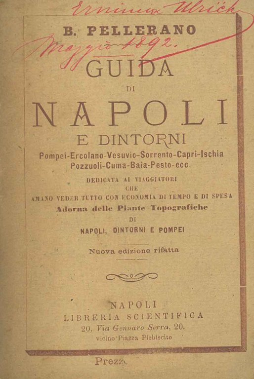 Guida di Napoli e dintorni. Pompei, Ercolano, Vesuvio, Sorrento, Capri, …