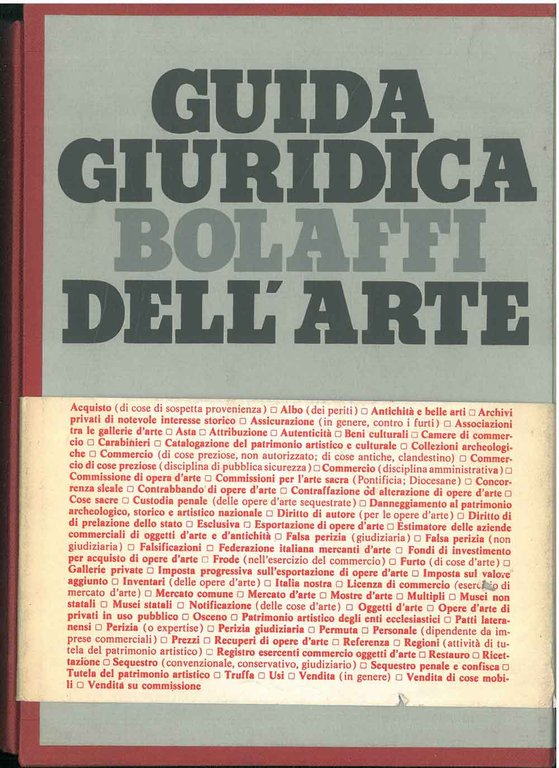 Guida giuridica Bolaffi dell'arte corredata da richiami giurisprudenziali e bibliografici …