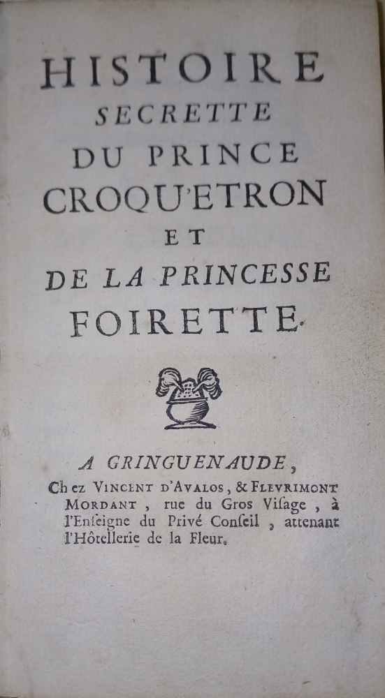 Histoire secrette du prince Croqu'Etron et da la princesse Foirette …