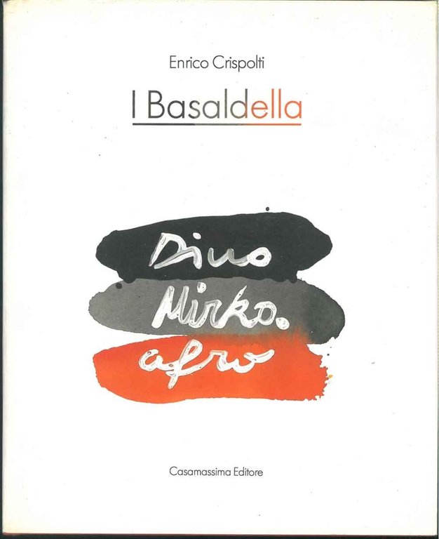 I Basaldella. Dino, Mirko, Afro