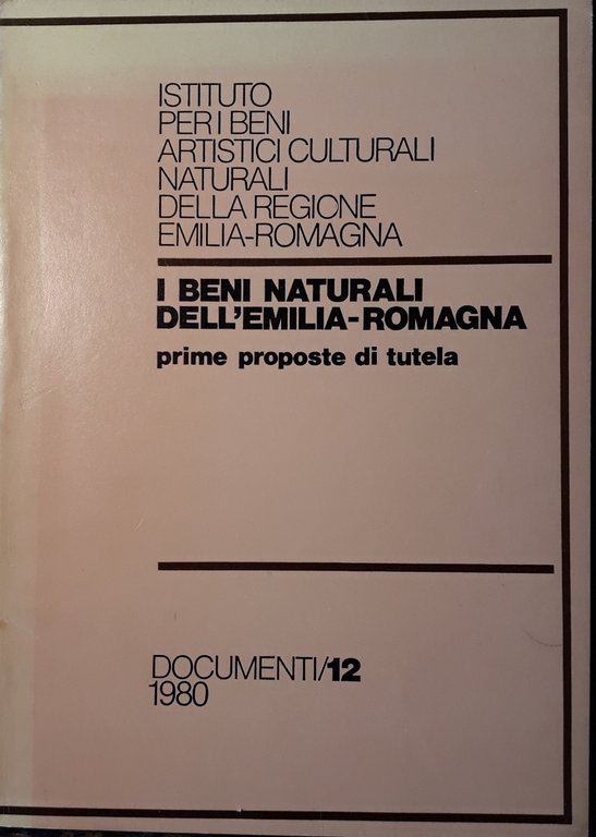 I Beni Naturali dell'Emilia-Romagna, prime proposte di tutela