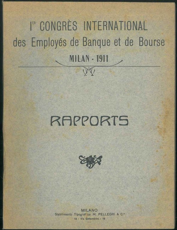 I° congrès international de banque et de bourse. Milan 1911. …