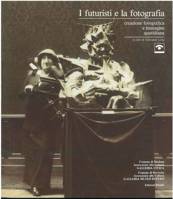 I futuristi e la fotografia. Creazione fotografica e immagine quotidiana. …