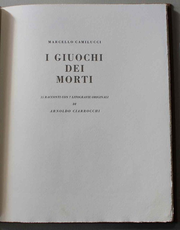 I giuochi dei morti. 15 racconti con 7 litografie originali …