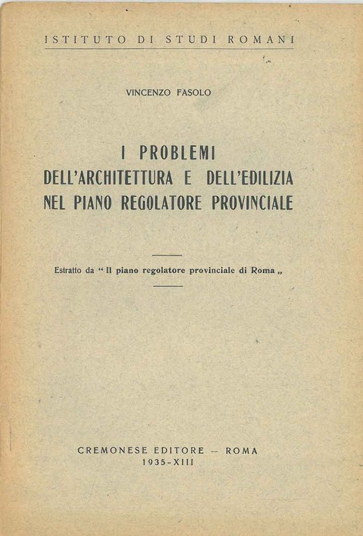 I problemi dell'architettura e dell'edilizia nel piano regolatore provinciale. (Roma). …
