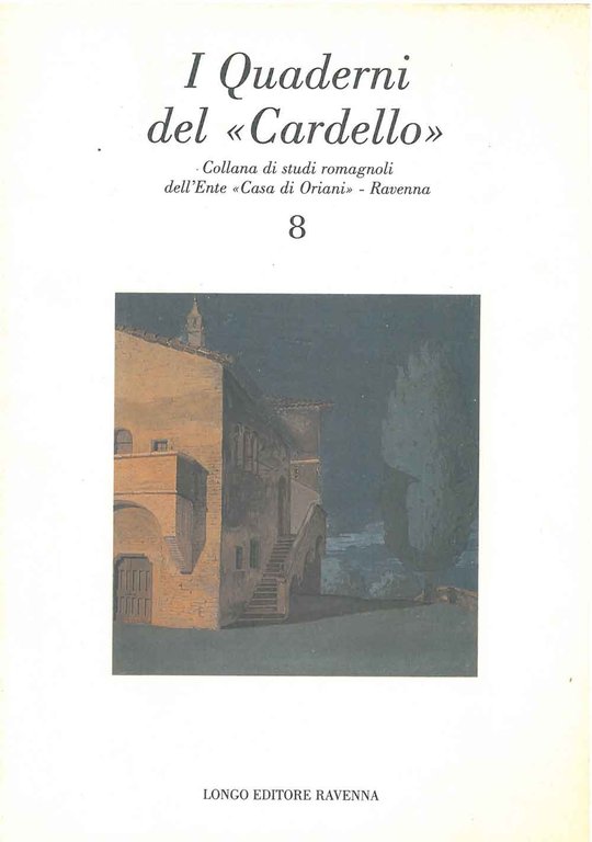 I quaderni del "Cardello". Collana di studi romagnoli dell'Ente " …