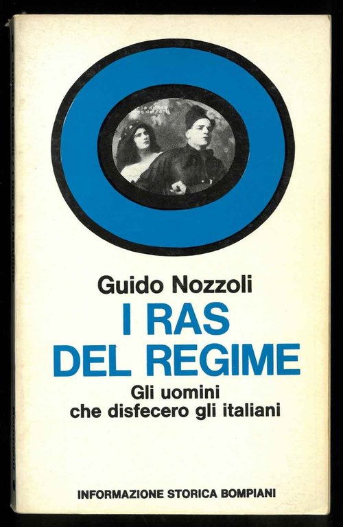 I ras del regime. Gli uomini che disfecero gli italiani.