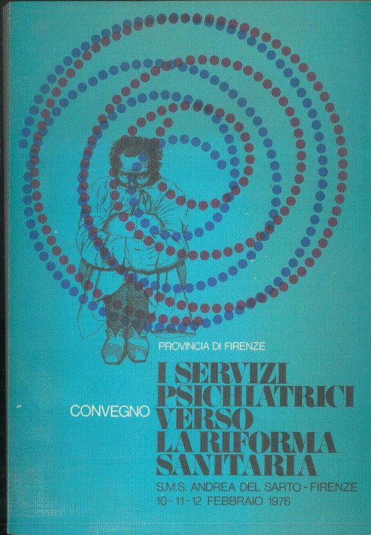 I servizi psichiatrici verso la riforma sanitaria. Covegno : febbraio …