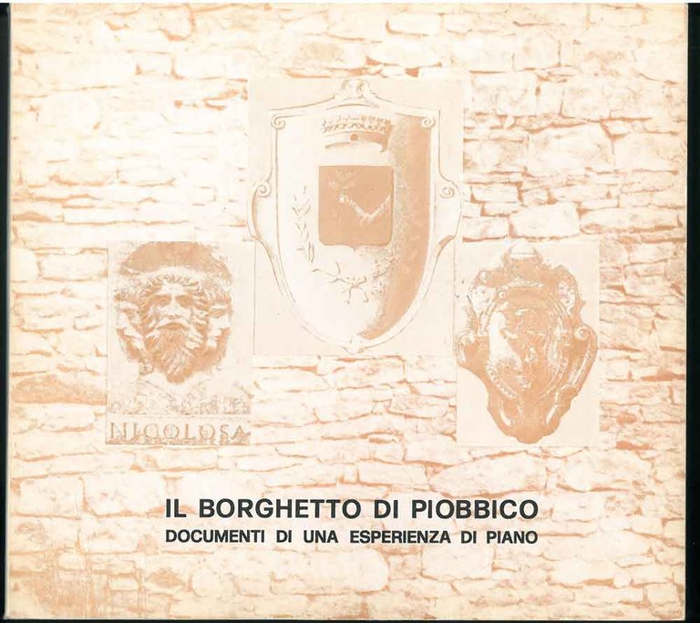 Il borghetto di Piobbico. Documenti di una esperienza di piano