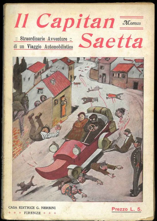 Il Capitan Saetta. Straordinarie avventure in un Viaggio Automobilistico.