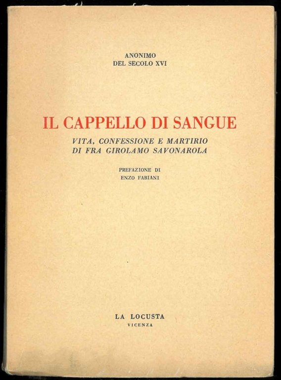 Il cappello di sangue. Vita, confessione e martirio di Fra …