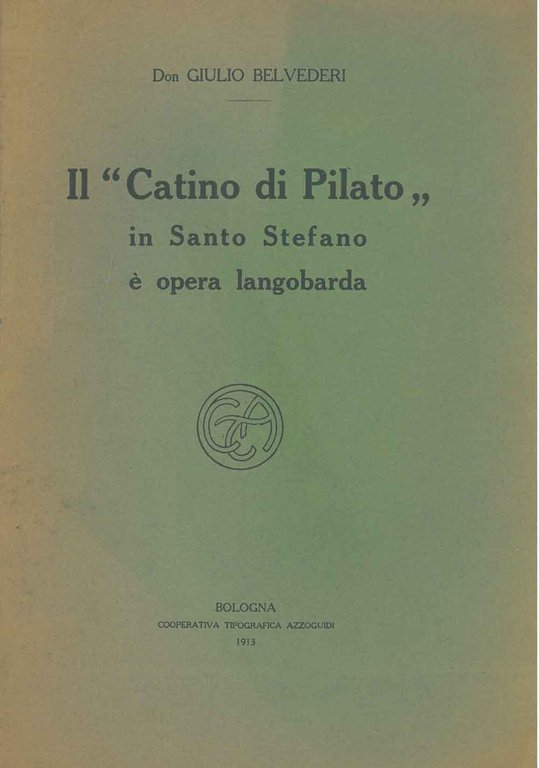 Il "Catino di Pilato" in Santo Stefano è opera longobarda