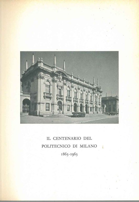 Il centenario del politecnico di Milano (1863-1963)