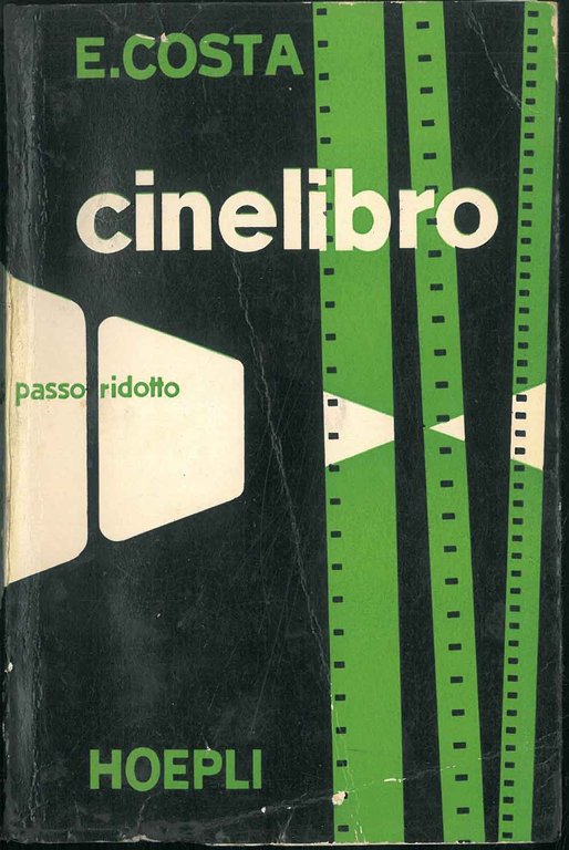 Il Cinelibro (passo ridotto). Guida per cineasti dilettanti e professionisti …