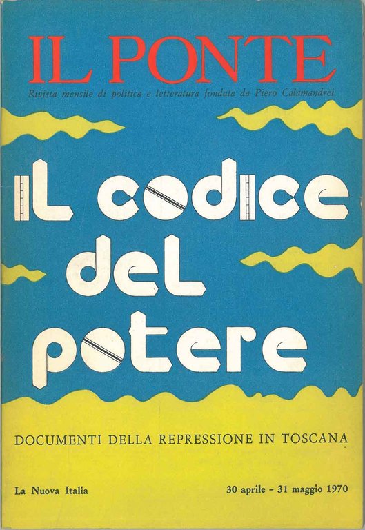 Il codice del potere. Documenti della repressione in Toscana. Monografico …