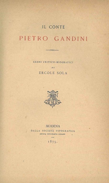 Il Conte Pietro Gandini. Cenni critico-biografici