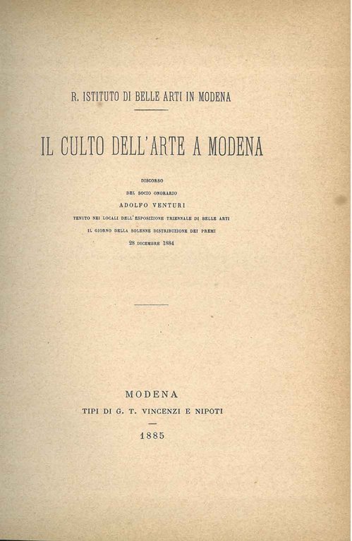 Il culto dell'arte a Modena. discorso. tenuto nei locali dell'esposizione …