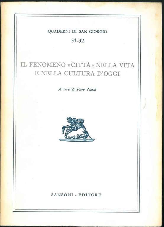 Il fenomeno "città" nella vita e nella cultura d'oggi. Quaderni …