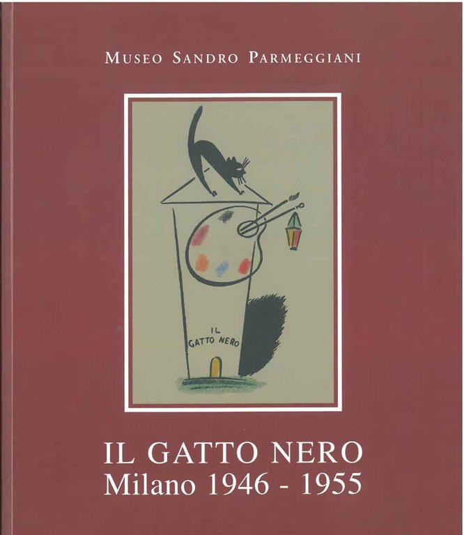 Il gatto nero. Milano 1946-1955. Museo Sandro Parmeggiani, Renazzo, settembre …