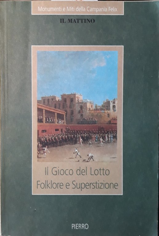 Il Gioco del Lotto Folklore e Superstizione. Supplemento de Il …