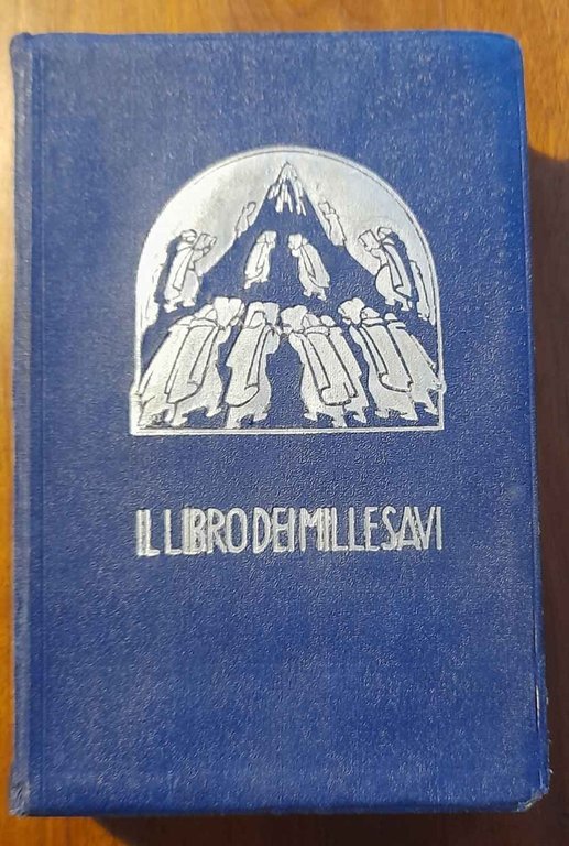 Il libro dei millesavi. Massime, pensieri, aforismi e paradossi di …