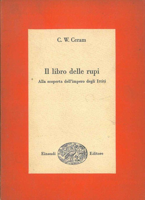 Il libro delle rupi. Alla scoperta dell'impero degli Ittiti Prefazione …