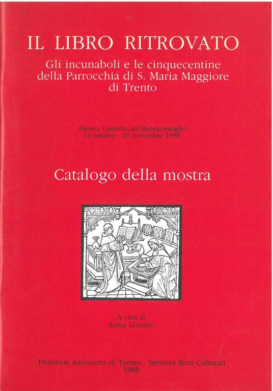 Il libro ritrovato. Gli incunaboli e le cinquecentine della Parrocchia …