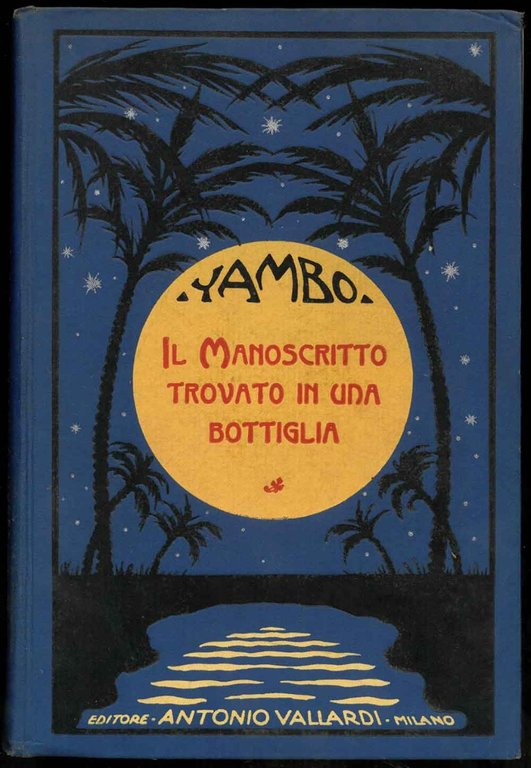 il Manoscritto trovato in una bottiglia. Memorie dell'ingegnere Paolo Roberto …