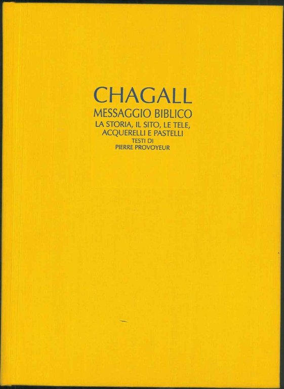 Il messaggio biblico di Marc Chagall. La storia, ilsito, le …