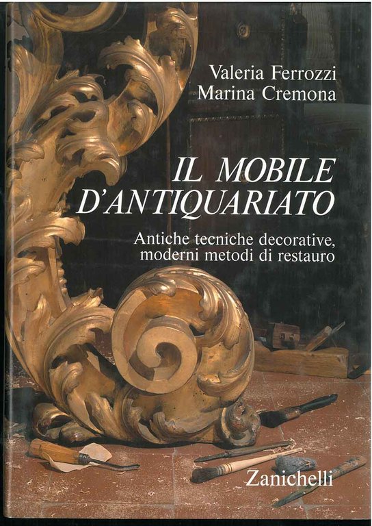 Il mobile d'antiquariato. Antiche tecniche decorative, moderni metodi di restauro