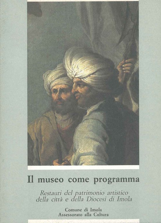 Il museo come programma. Restauri del patrimonio artistico della città …