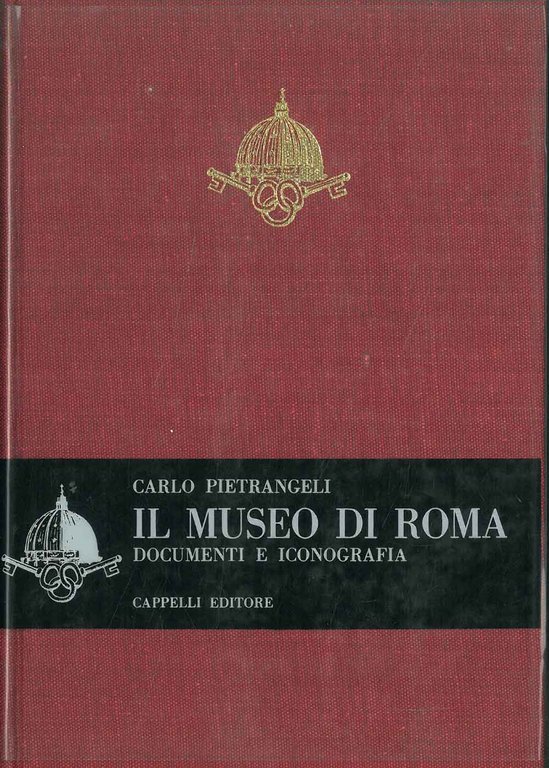 Il museo di Roma. Documenti e iconografia