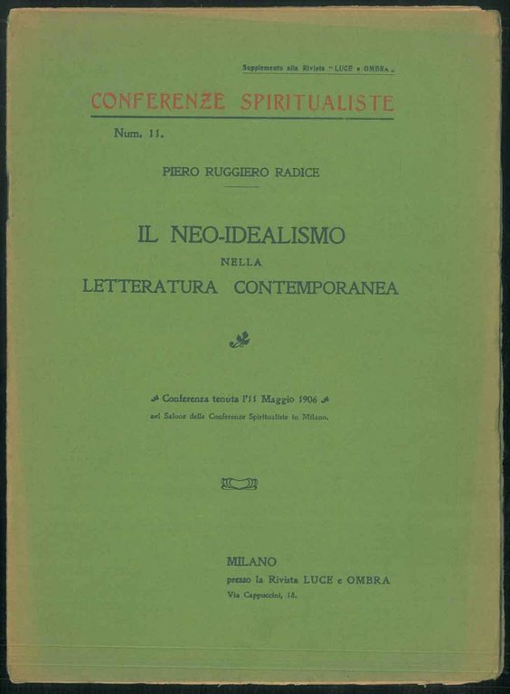 Il Neo-idealismo nella letteratura contemporanea. Conferenza tenuta l'11 Maggio 1906 …